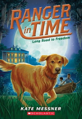 Long Road to Freedom (Ranger in Time #3): Volume 3 by Messner, Kate
