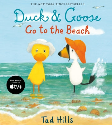 Duck & Goose Go to the Beach by Hills, Tad