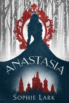 Anastasia by Lark, Sophie