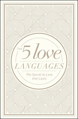 The 5 Love Languages: The Secret to Love That Lasts by Chapman, Gary