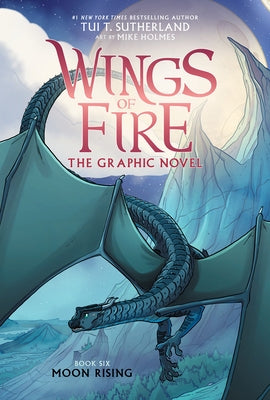 Moon Rising: A Graphic Novel (Wings of Fire Graphic Novel #6) by Sutherland, Tui T.