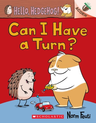Can I Have a Turn?: An Acorn Book (Hello, Hedgehog!