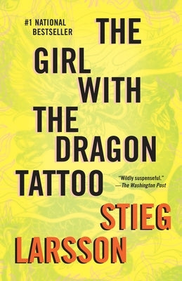 The Girl with the Dragon Tattoo: A Lisbeth Salander Novel by Larsson, Stieg