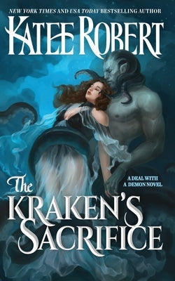 The Kraken's Sacrifice by Robert, Katee