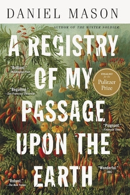 A Registry of My Passage Upon the Earth: Stories by Mason, Daniel