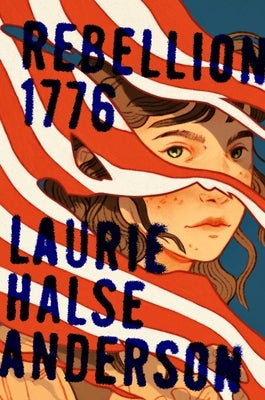 Rebellion 1776 by Anderson, Laurie Halse