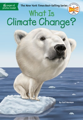 What Is Climate Change? by Herman, Gail