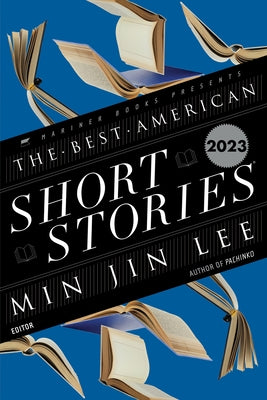 The Best American Short Stories 2023 by Lee, Min Jin