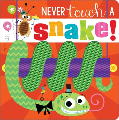 Never Touch a Snake! by Greening, Rosie