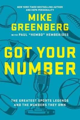 Got Your Number: The Greatest Sports Legends and the Numbers They Own by Greenberg, Mike