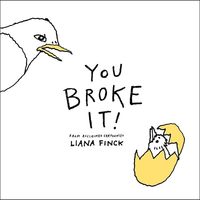 You Broke It! by Finck, Liana