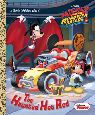 The Haunted Hot Rod (Disney Junior: Mickey and the Roadster Racers) by Liberts, Jennifer