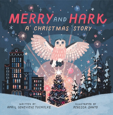 Merry and Hark: A Christmas Story by Tucholke, April Genevieve