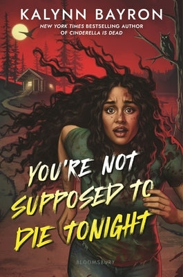 You're Not Supposed to Die Tonight by Bayron, Kalynn