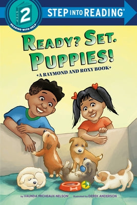 Ready? Set. Puppies! (Raymond and Roxy) by Nelson, Vaunda Micheaux