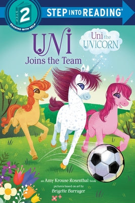 Uni Joins the Team (Uni the Unicorn) by Krouse Rosenthal, Amy