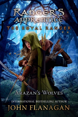 The Royal Ranger: Arazan's Wolves by Flanagan, John
