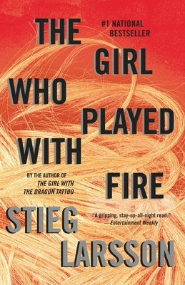 The Girl Who Played with Fire: A Lisbeth Salander Novel by Larsson, Stieg