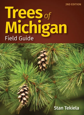Trees of Michigan Field Guide by Tekiela, Stan