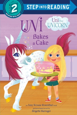 Uni Bakes a Cake (Uni the Unicorn) by Rosenthal, Amy Krouse