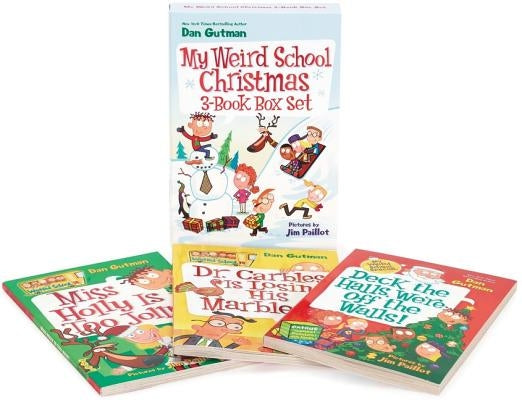 My Weird School Christmas 3-Book Box Set: Miss Holly Is Too Jolly!, Dr. Carbles Is Losing His Marbles!, Deck the Halls, We're Off the Walls! a Christm by Gutman, Dan