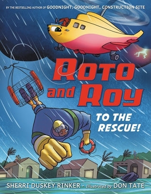 Roto and Roy: To the Rescue! by Duskey Rinker, Sherri