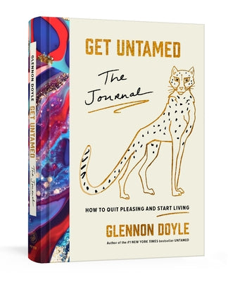Get Untamed: The Journal (How to Quit Pleasing and Start Living) by Doyle, Glennon