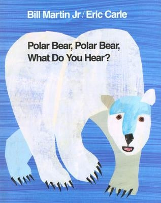 Polar Bear, Polar Bear, What Do You Hear? by Martin, Bill