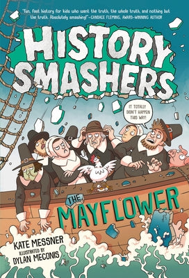 History Smashers: The Mayflower by Messner, Kate