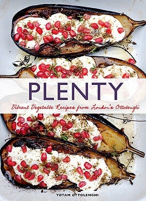 Plenty: Vibrant Vegetable Recipes from London's Ottolenghi by Ottolenghi, Yotam