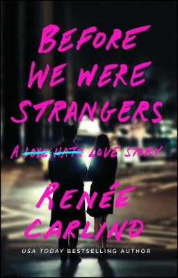 Before We Were Strangers: A Love Story by Carlino, Ren&
