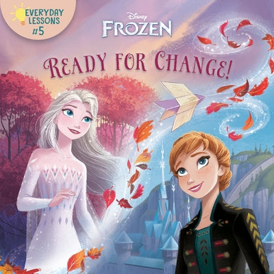 Everyday Lessons #5: Ready for Change! (Disney Frozen 2) by Random House Disney