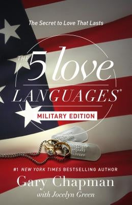 The 5 Love Languages Military Edition: The Secret to Love That Lasts by Chapman, Gary