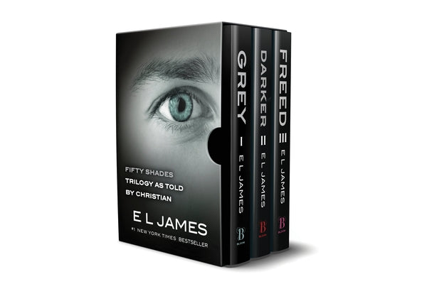 Fifty Shades as Told by Christian Trilogy: Grey, Darker, Freed Box Set by James, E. L.