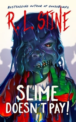 Slime Doesn't Pay! by Stine, R. L.
