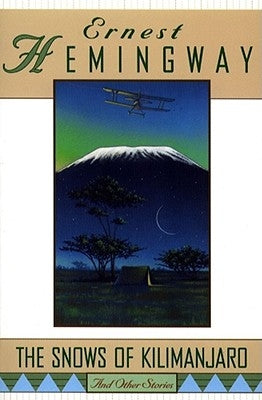The Snows of Kilimanjaro and Other Stories by Hemingway, Ernest