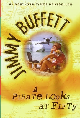 A Pirate Looks at Fifty by Buffett, Jimmy