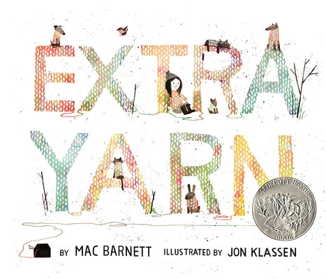 Extra Yarn: A Caldecott Honor Award Winner by Barnett, Mac