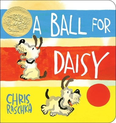A Ball for Daisy: (Caldecott Medal Winner) by Raschka, Chris