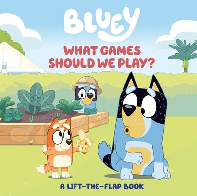 Bluey: What Games Should We Play?: A Lift-The-Flap Book by May, Tallulah