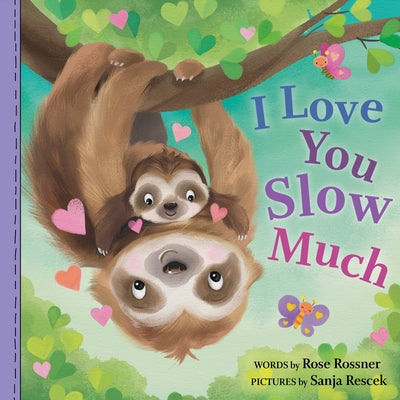 I Love You Slow Much by Rossner, Rose