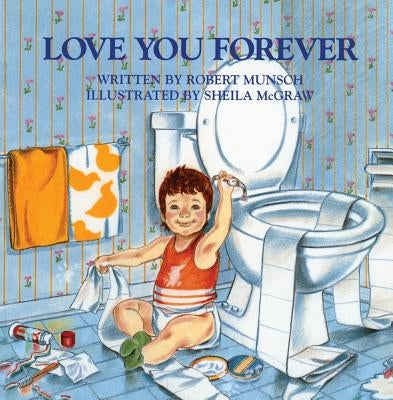 Love You Forever by Munsch, Robert