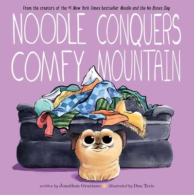 Noodle Conquers Comfy Mountain by Graziano, Jonathan