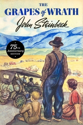 The Grapes of Wrath: 75th Anniversary Edition by Steinbeck, John