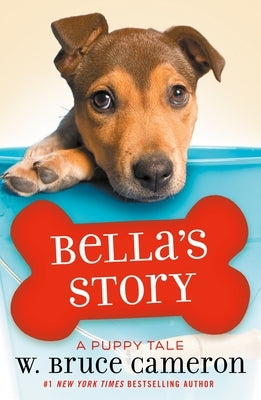 Bella's Story: A Puppy Tale by Cameron, W. Bruce