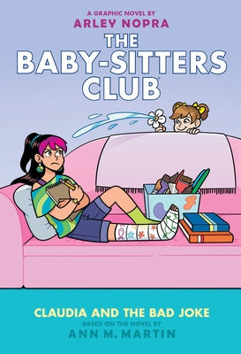 Claudia and the Bad Joke: A Graphic Novel (the Baby-Sitters Club