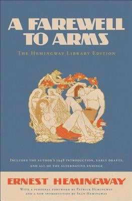 A Farewell to Arms: The Hemingway Library Edition by Hemingway, Ernest
