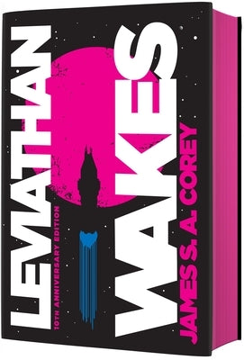Leviathan Wakes (10th Anniversary Edition) by Corey, James S. A.