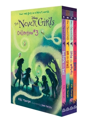The Never Girls Collection #3 (Disney: The Never Girls): Books 9-12 by Thorpe, Kiki
