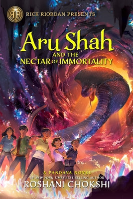 Aru Shah and the Nectar of Immortality by Chokshi, Roshani